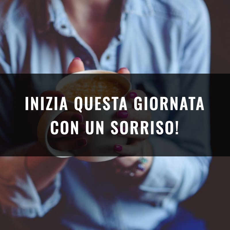 Inizia questa giornata con un sorriso!