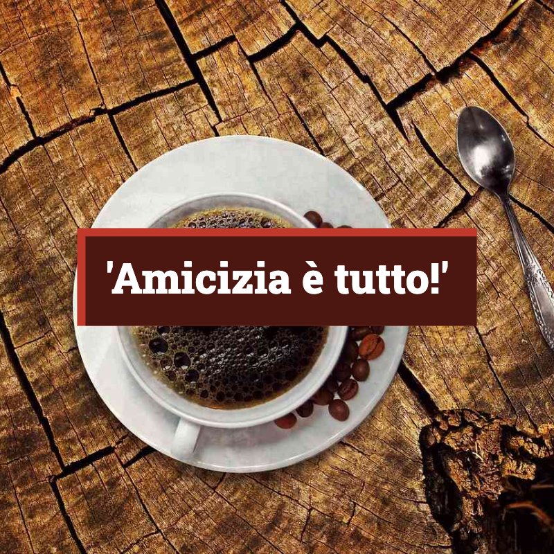 'Amicizia è tutto!'