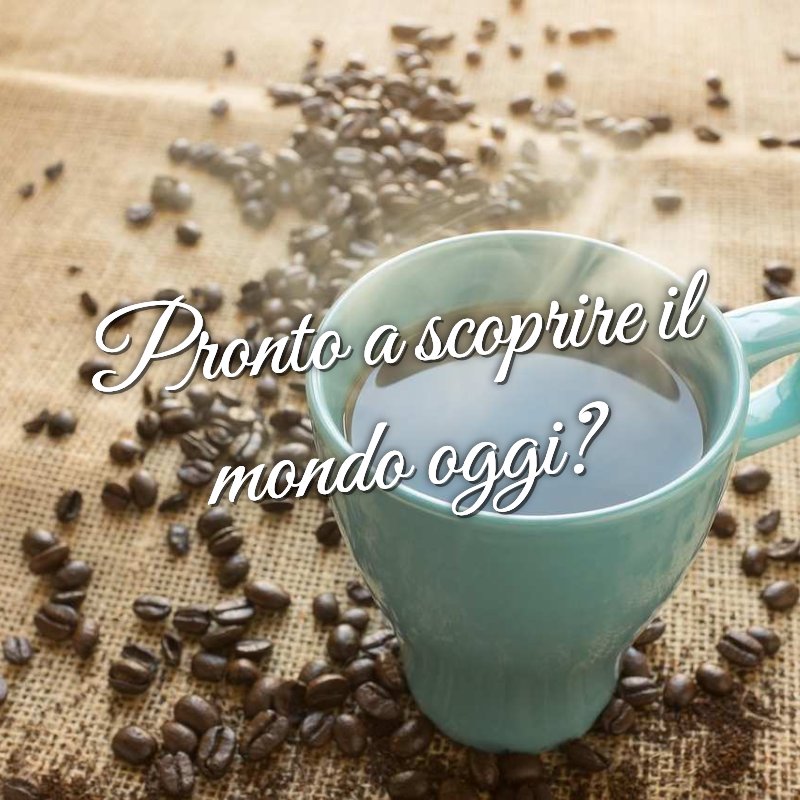 Pronto a scoprire il mondo oggi?